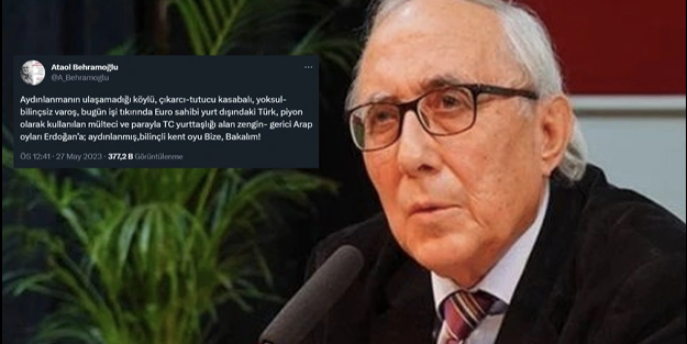 Ataol Behramoğlu'ndan yeni skandal! Erdoğan'a oy verenlere 'Varoş, köylü' yakıştırması