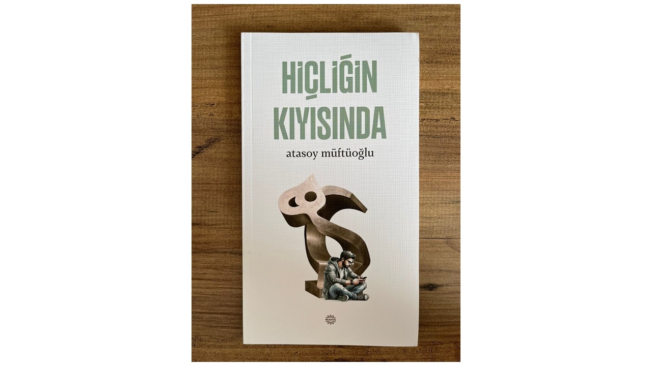 Atasoy Müftüoğlu ve Hiçliğin kıyısında
