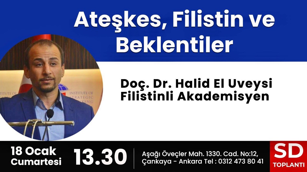 Ateşkes, Filistin ve Beklentiler konulu toplantı Ankara’da gerçekleşecek