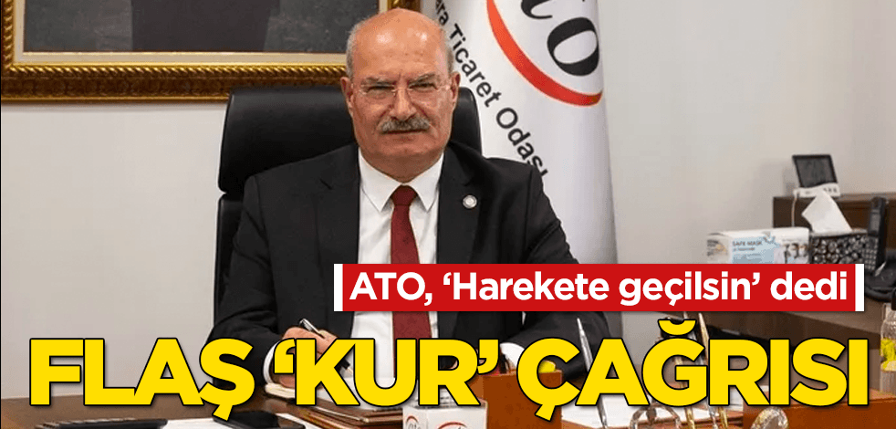 ATO Başkanı Baran'dan flaş 