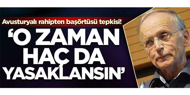Avusturyalı rahipten görülmemiş başörtüsü tepkisi!