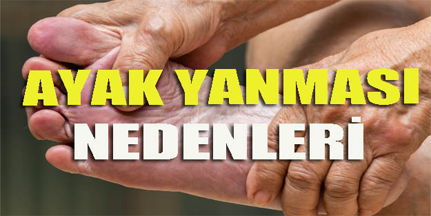 Ayak yanması sebepleri nelerdir?