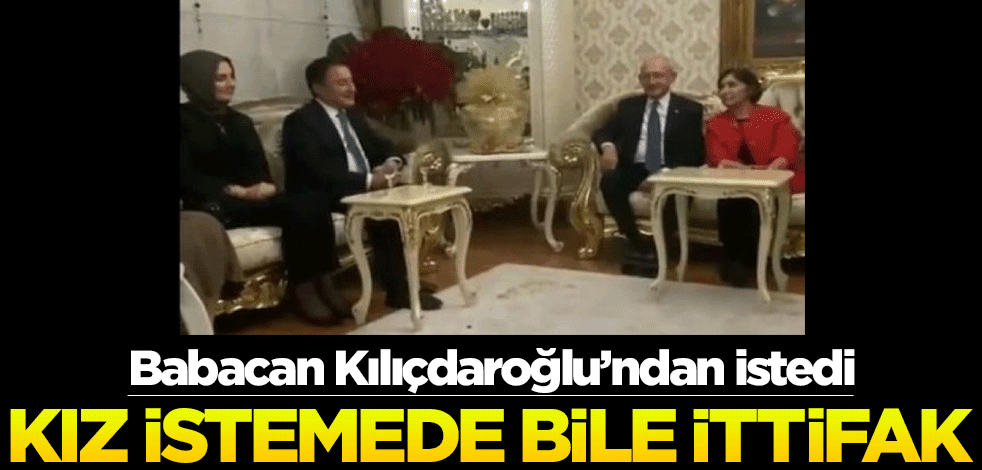 Babacan Kılıçdaroğlu’ndan istedi! Kız istemede bile ittifak