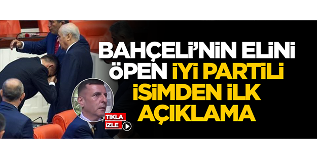 Devlet Bahçeli'nin elini öpen İyi Partiliden ilk açıklama!