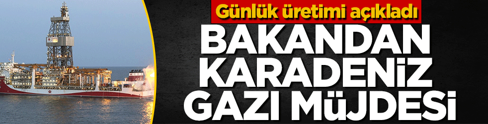 Bakan Bayraktar'dan Karadeniz gazı müjdesi! Günlük üretim miktarını açıkladı