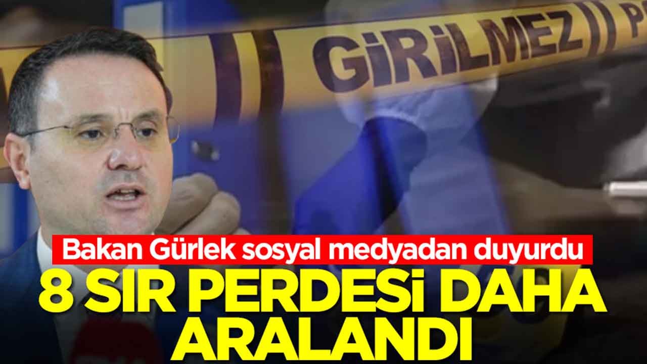 Bakan Gürlek sosyal medyadan duyurdu: 8 sır perdesi daha aralandı