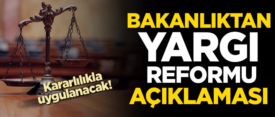 Bakanlıktan Yargı Reformu açıklaması!