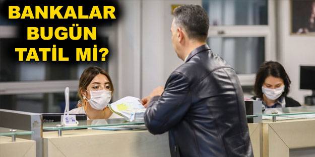 Bankalar bugün açık mı? 25 Ocak 2022 Salı İstanbul’da bankalar bugün çalışıyor mu?
