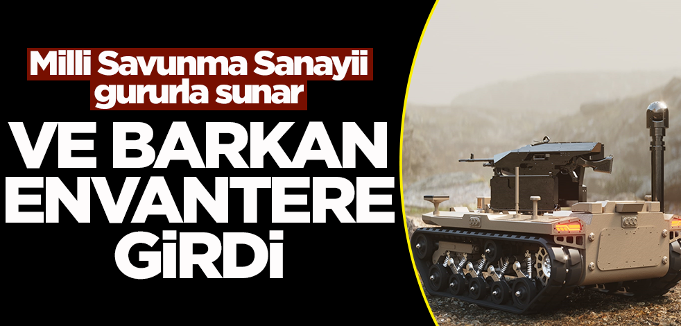 BARKAN, TSK envanterine girdi