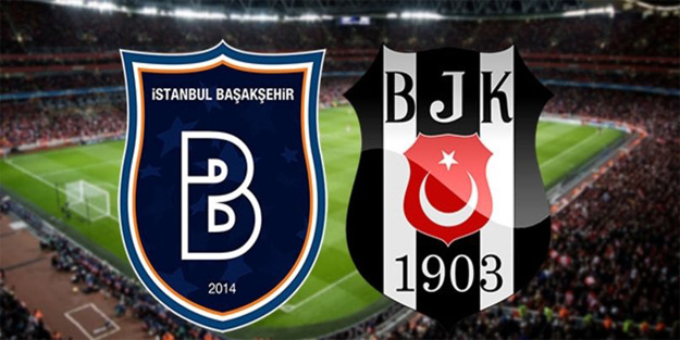 Başakşehir - Beşiktaş maçı saat kaçta? Başakşehir - Beşiktaş muhtemel 11'ler