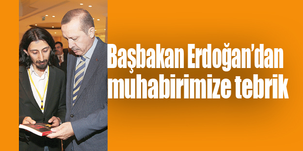 Başbakan Erdoğan’dan muhabirimize tebrik geldi