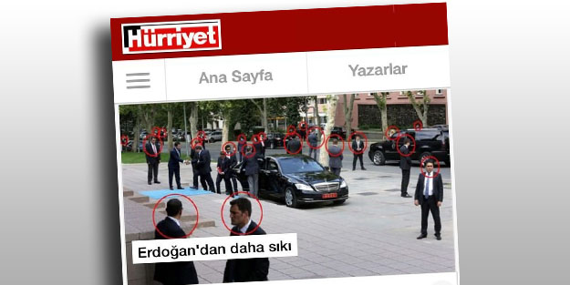 Başbakan'ın koruma görevlileri Hürriyet'i rahatsız ediyor!