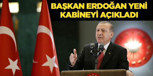 Başkan Erdoğan yeni kabinedeki isimleri tek tek açıkladı