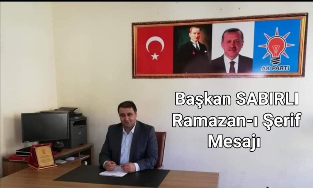 Başkan Sabırlı’dan Ramazan-ı Şerif mesajı 