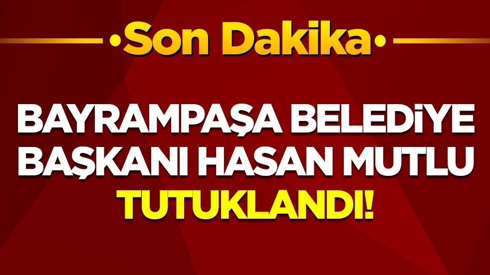 Bayrampaşa Belediye Başkanı Hasan Mutlu Tutuklandı
