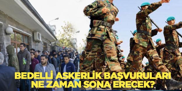 Bedelli askerlik başvurusu bugün son mu?