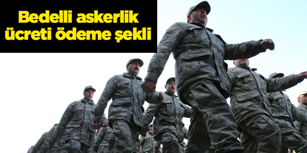 Bedelli askerlik ücreti ödeme şekli