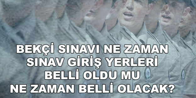 Bekçi sınavı 2022 ne zaman? Bekçi sınav giriş belgesi yayılandı mı ne zaman yayınlanır?