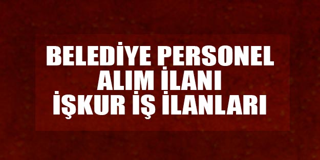 Belediye iş alımı Kamu personeli alım ilanı başvuruları