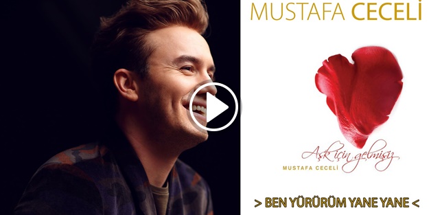 'Ben Yürürüm Yane Yane' - Mustafa Ceceli