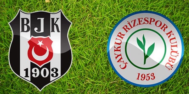 Beşiktaş-Rizespor maçında forma giyecek 11’ler