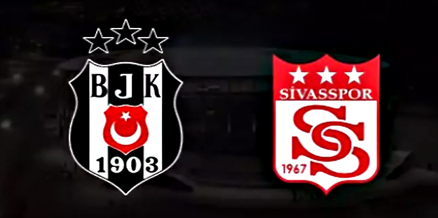 Beşiktaş-Sivasspor maçı ne zaman? Hangi kanalda, saat kaçta oynanacak!