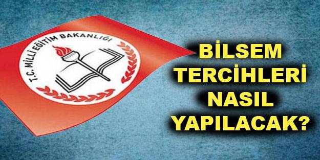 BİLSEM öğretmen tercihleri ne zaman? BİLSEM sözlü sınavında kaç puan alan tercih yapacak?
