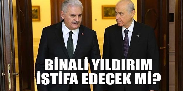 Binali Yıldırım istifa mı edecek?