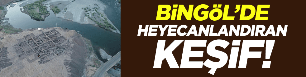 Bingöl'de heyecanlandıran keşif!