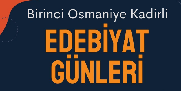 Birinci Osmaniye-Kadirli Edebiyat günleri başlıyor