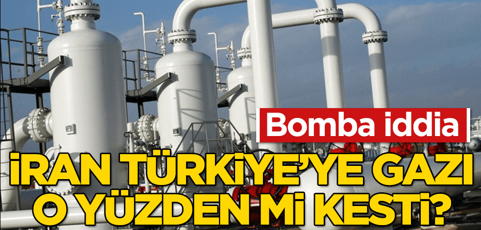 Bomba iddia! İran, Türkiye'ye gazı o yüzden mi kesti?