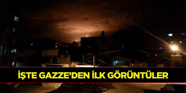 Bombardıman altındaki Gazze'den ilk görüntüler