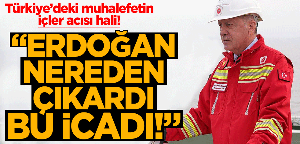 Bu Erdoğan da nereden çıkardı bu “icat”ı!