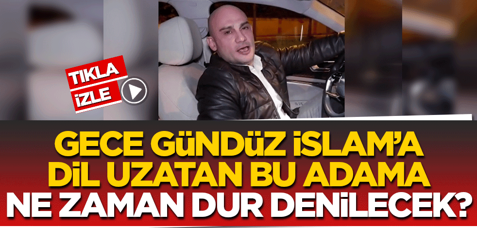 Gece gündüz İslam'a dil uzatan bu adam için yetkililer ne zaman harekete geçecek?