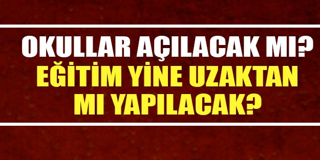 Bu sene de mi okullar uzaktan eğitim olacak? MEB okulların açılış tarihi son dakika