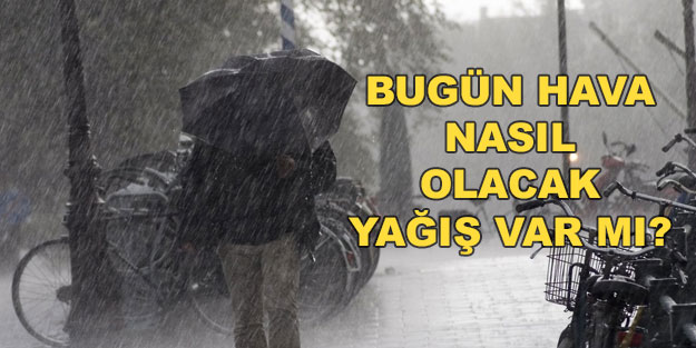 Bugün hava durumu nasıl? Meteoroloji: 29 Temmuz 2022 hava durumu - Son tahminler