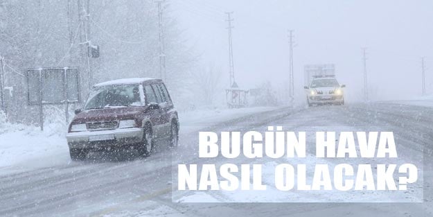 Bugün hava nasıl olacak?