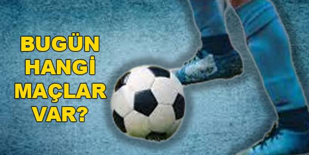 Bugün kimin maçı var? Bugün hangi maçlar var? 29 Aralık Çarşamba maçları!