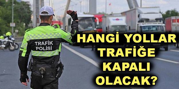 Bugün yollar kapalı mı? 28 Ekim bugün hangi yollar kapalı?