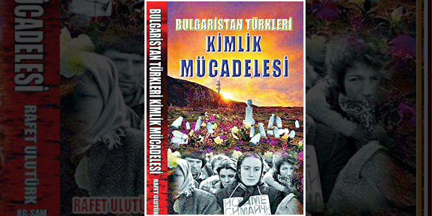 Bulgaristan Türklerinin kimlik mücadelesi