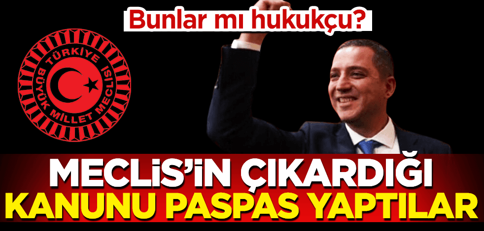 Bunlar mı hukukçu? Kanunu paspas yaptılar!