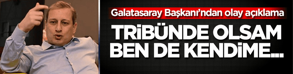 Burak Elmas'tan olay açıklama: Tribünde olsam ben de...