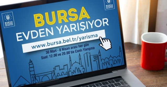 Bursa evden yarışıyor 