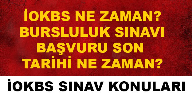 Bursluluk sınav başvurusu ne zaman sona erecek? İOKBS bursluluk sınavında hangi konular çıkacak?