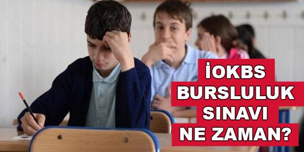 Bursluluk sınavı 2022 ne zaman? 2022 İOKBS sınavı ne zaman yapılacak?