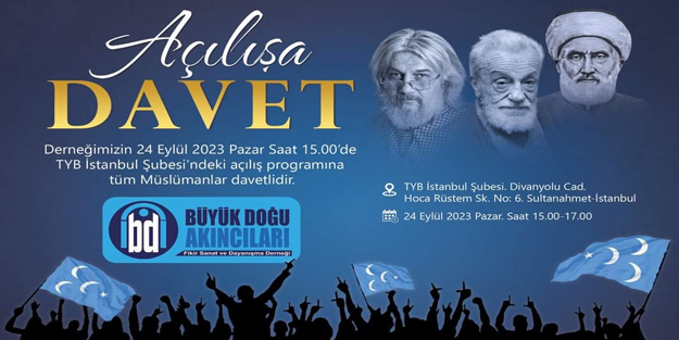 Büyük Doğu Akıncıları Derneği yarın açılıyor! İşte açılış programı ve davet...