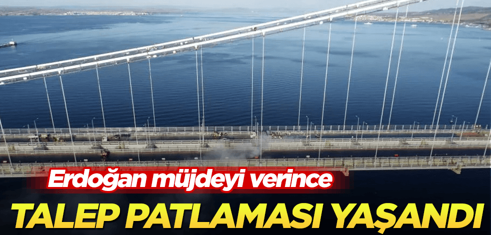 Çanakkale Köprüsü, onlara talebi patlattı