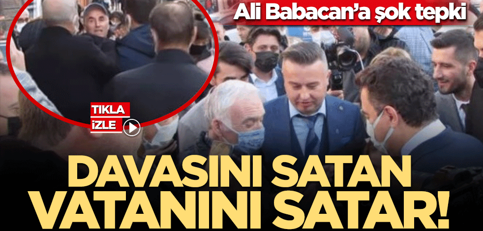 Çanakkale'de Ali Babacan'a şok tepki: Davasını satan vatanını satar!