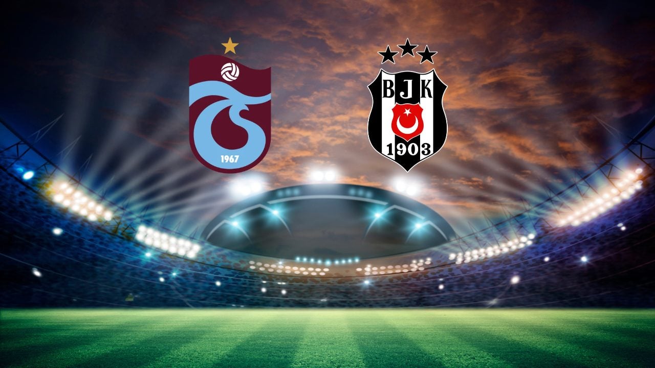 CANLI ANLATIM: Trabzonspor - Beşiktaş