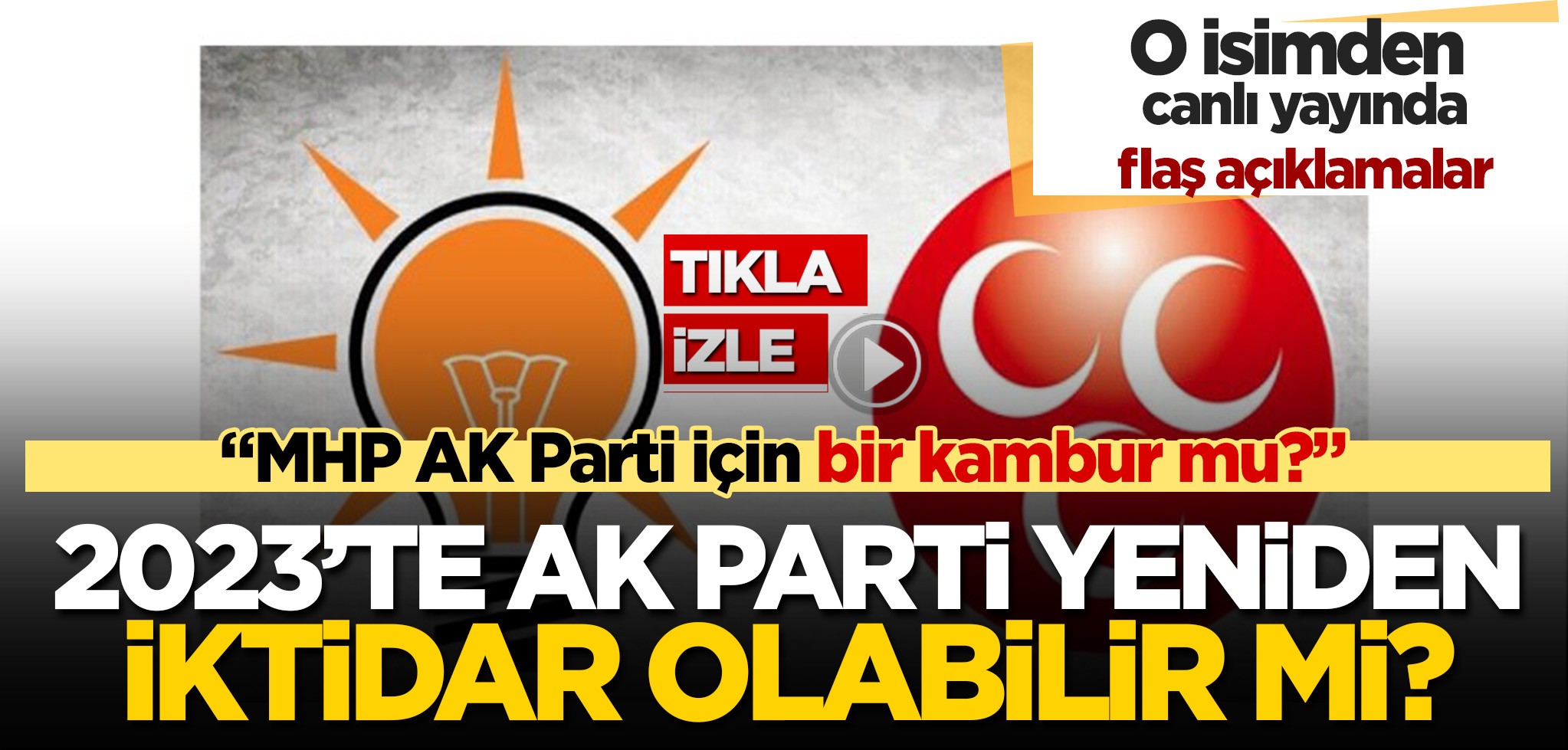 CANLI YAYIN! 2023’te AK Parti yeniden iktidar olabilecek mi? O AK Partili isimden canlı yayında flaş açıklamalar